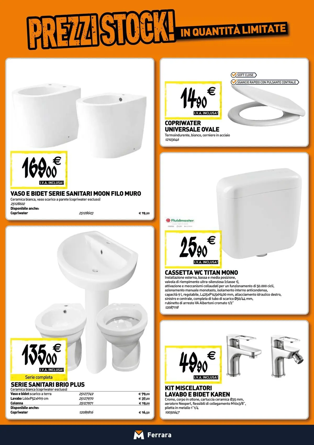 Nuovo TECNOMAT - Straordinari prezzi stock! dal 30/07/2026 > offerte anteprima 🛍️ | Pagina: 4 | Prodotti: Tubo, WC, Vaso, Terra
