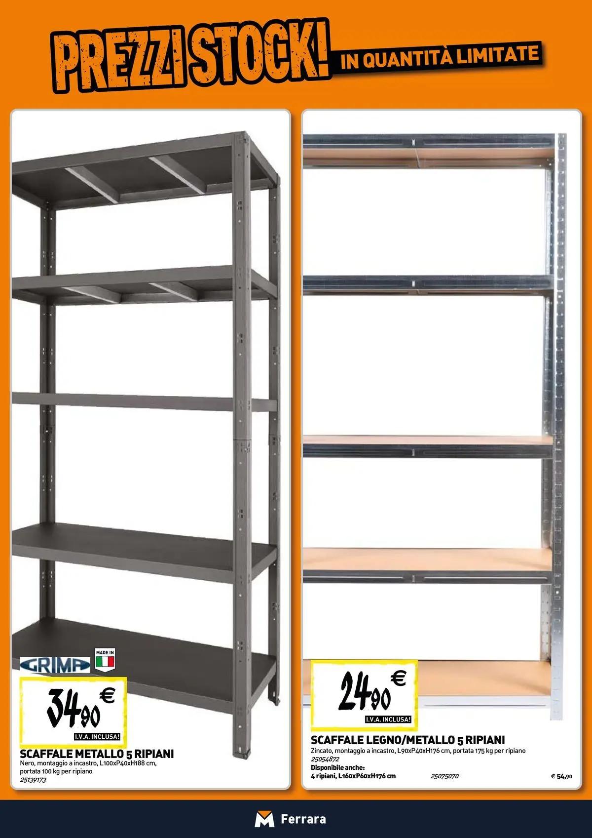 Nuovo TECNOMAT - Straordinari prezzi stock! dal 30/07/2026 > offerte anteprima 🛍️ | Pagina: 15 | Prodotti: Ripiano, Scaffale