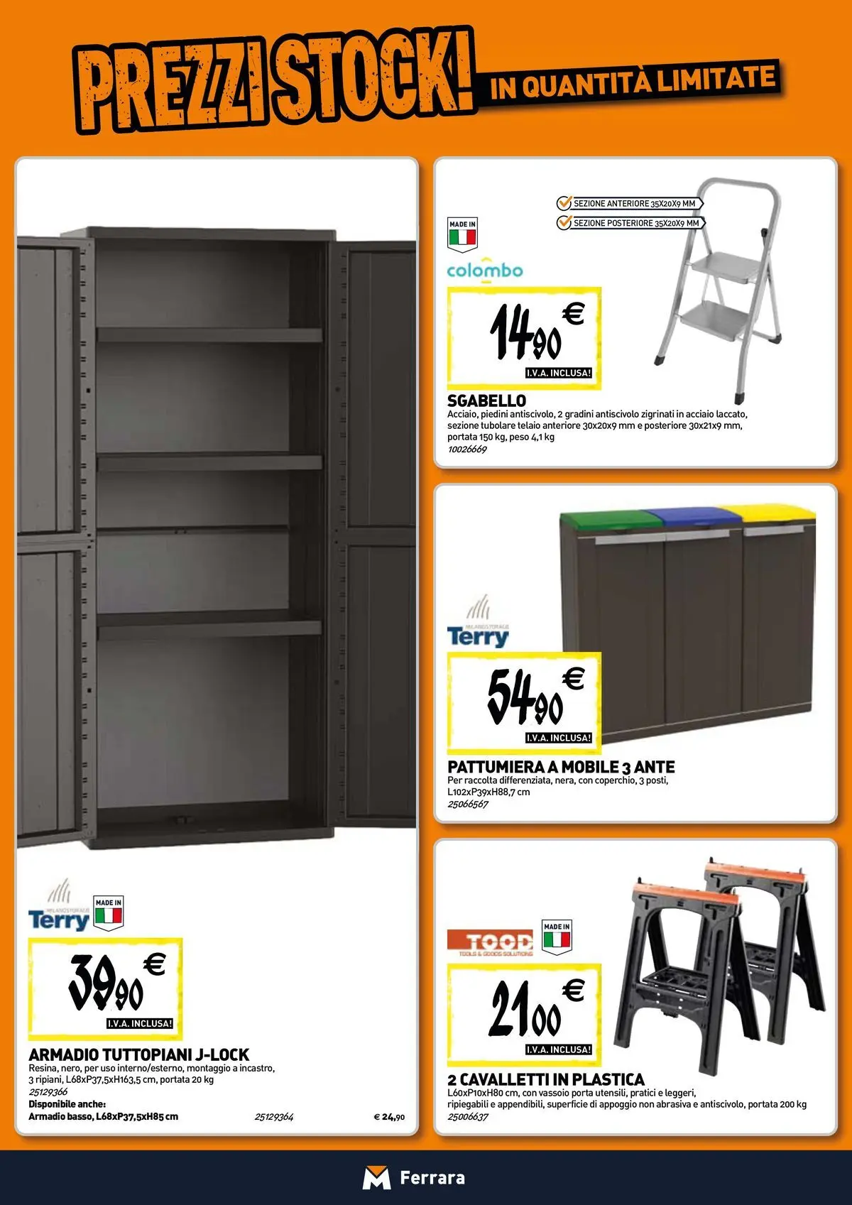 Nuovo TECNOMAT - Straordinari prezzi stock! dal 30/07/2026 > offerte anteprima 🛍️ | Pagina: 16 | Prodotti: Mobile, Sgabello, Vassoio, Armadio