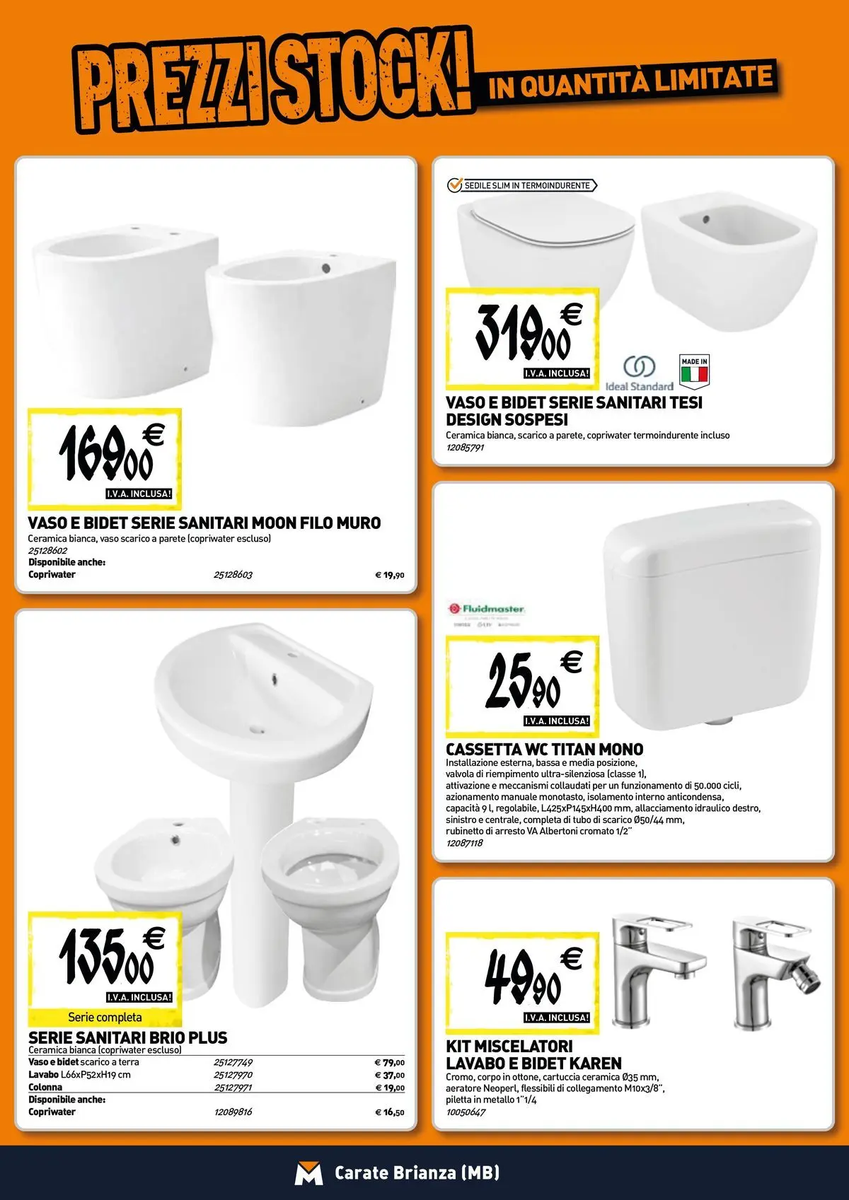 Nuovo TECNOMAT - Straordinari prezzi stock! dal 30/07/2026 > offerte anteprima 🛍️ | Pagina: 4 | Prodotti: Tubo, WC, Vaso, Terra