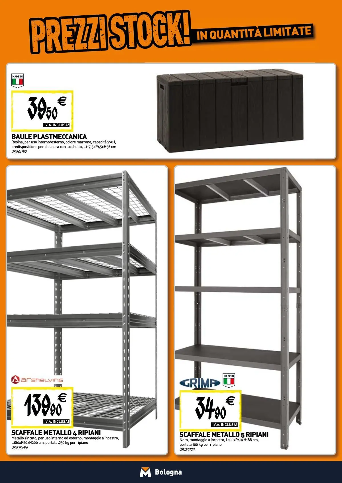 Nuovo TECNOMAT - Straordinari prezzi stock! dal 30/07/2026 > offerte anteprima 🛍️ | Pagina: 16 | Prodotti: Ripiano, Scaffale, Baule