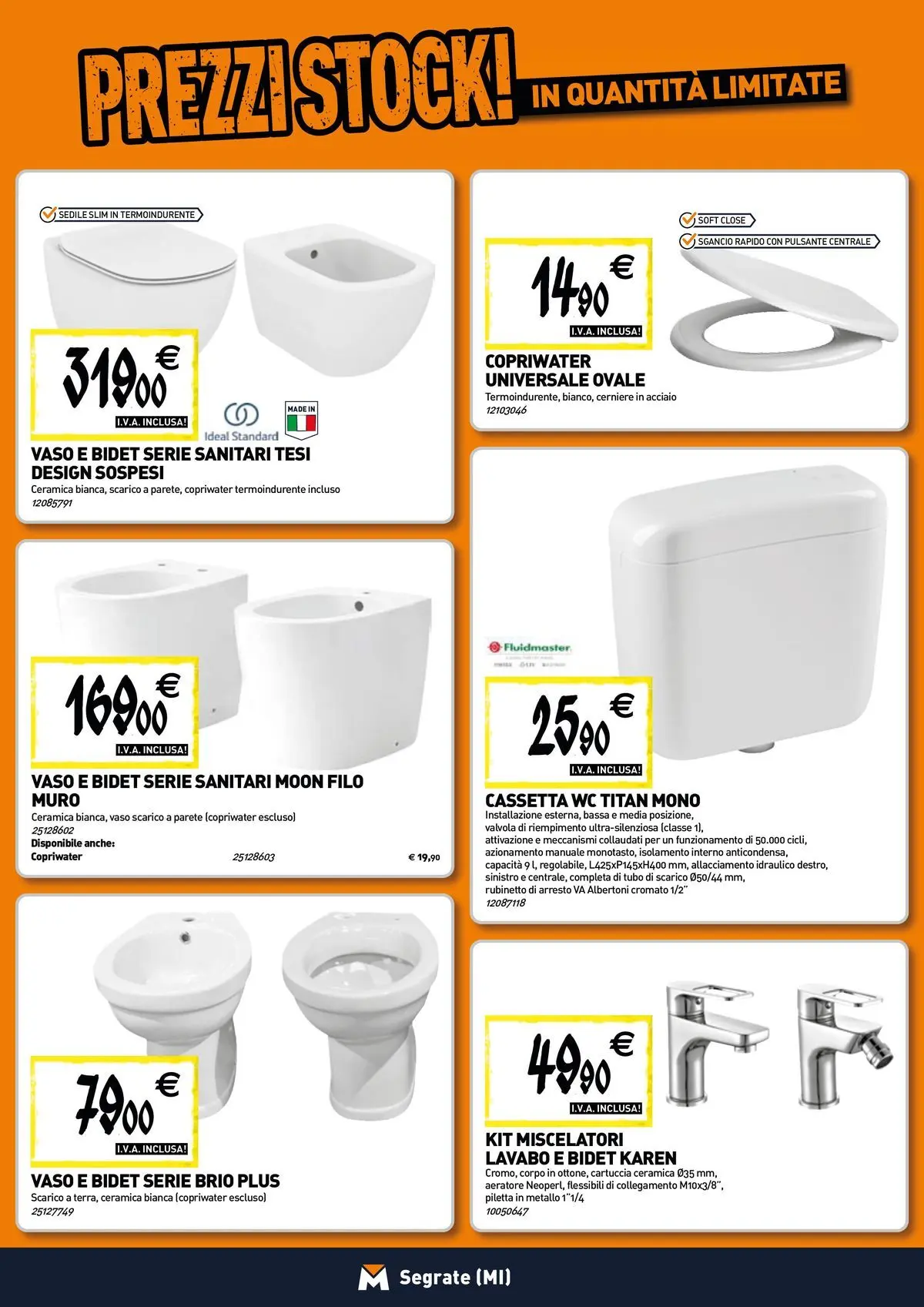 Nuovo TECNOMAT - Straordinari prezzi stock! dal 30/07/2026 > offerte anteprima 🛍️ | Pagina: 4 | Prodotti: Tubo, WC, Vaso