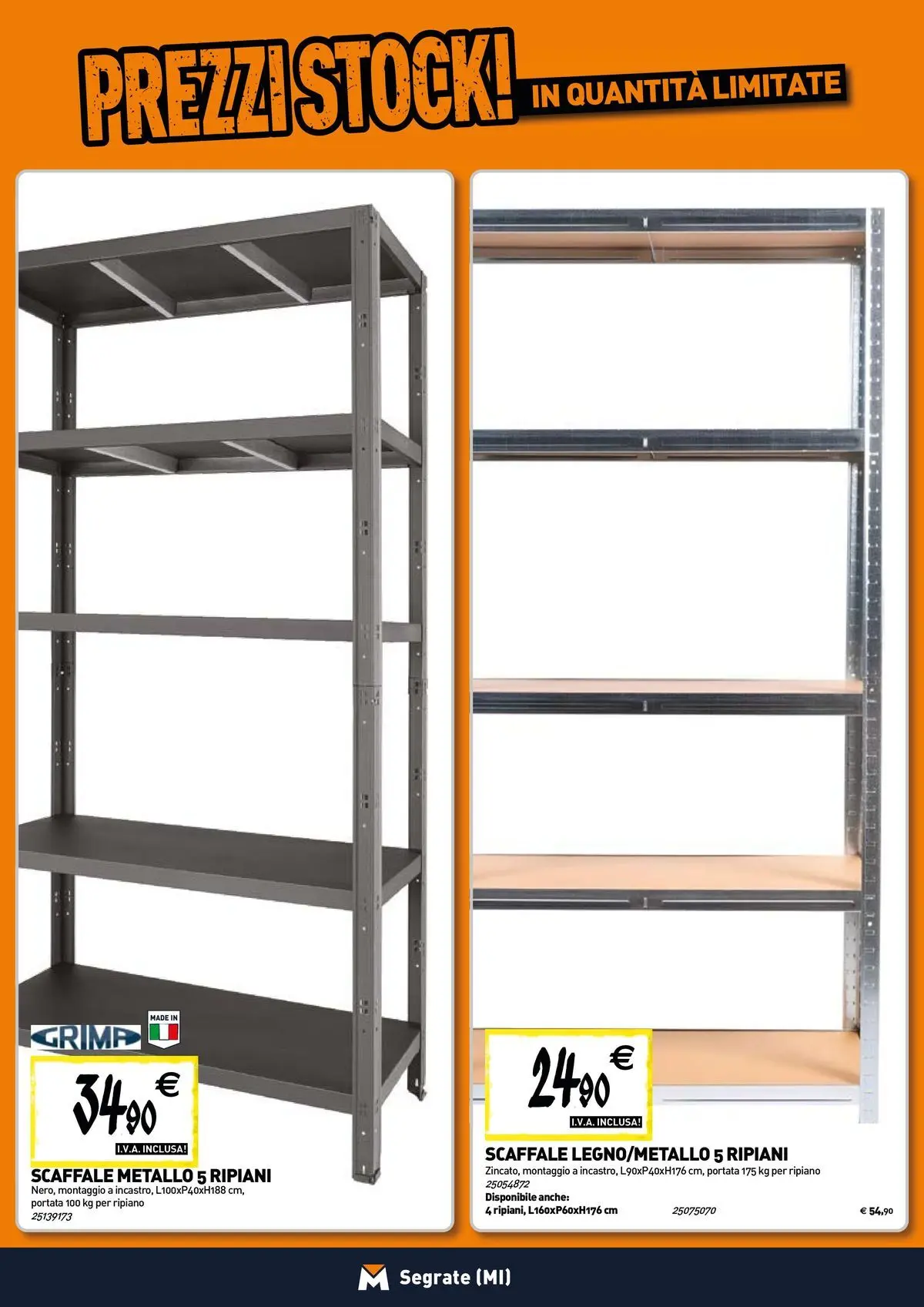Nuovo TECNOMAT - Straordinari prezzi stock! dal 30/07/2026 > offerte anteprima 🛍️ | Pagina: 15 | Prodotti: Ripiano, Scaffale