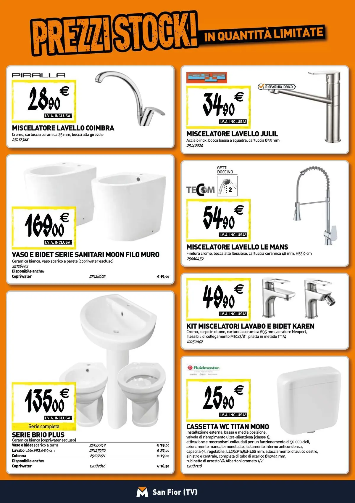 Nuovo TECNOMAT - Straordinari prezzi stock! dal 30/07/2026 > offerte anteprima 🛍️ | Pagina: 4 | Prodotti: Lavello, TV, WC, Vaso