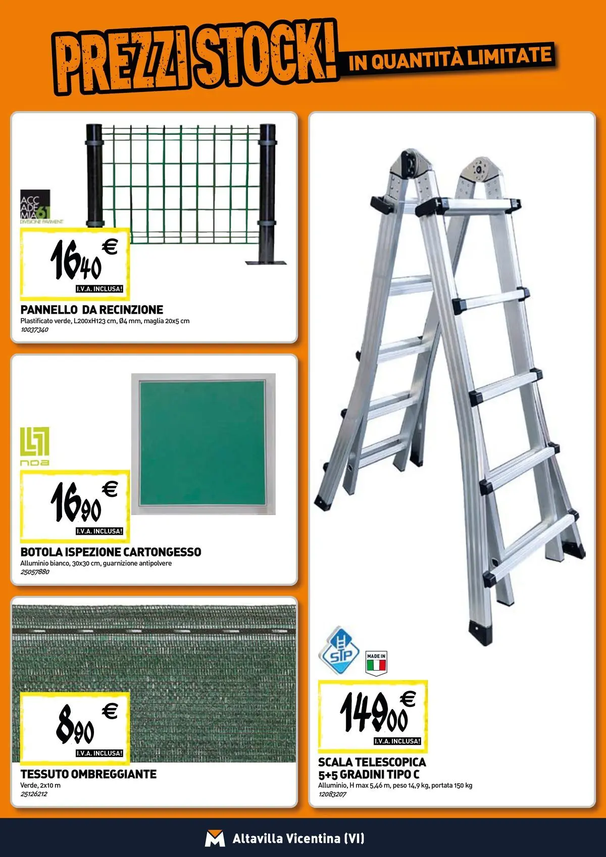 Nuovo TECNOMAT - Straordinari prezzi stock! dal 30/07/2026 > offerte anteprima 🛍️ | Pagina: 13 | Prodotti: Recinzione, Scala, Alluminio
