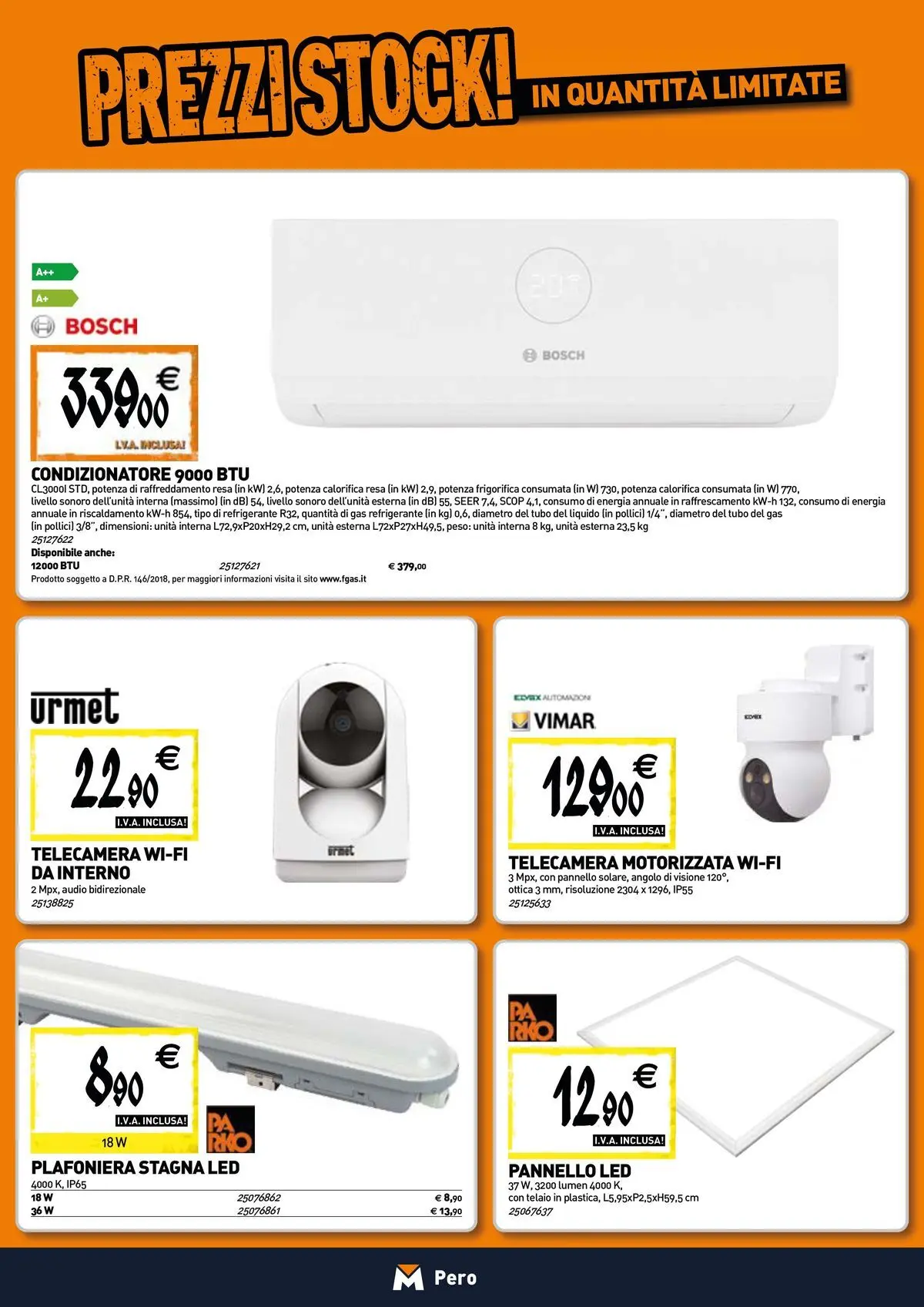 Nuovo TECNOMAT - Straordinari prezzi stock! dal 30/07/2026 > offerte anteprima 🛍️ | Pagina: 9 | Prodotti: Tubo, Audio, Condizionatore