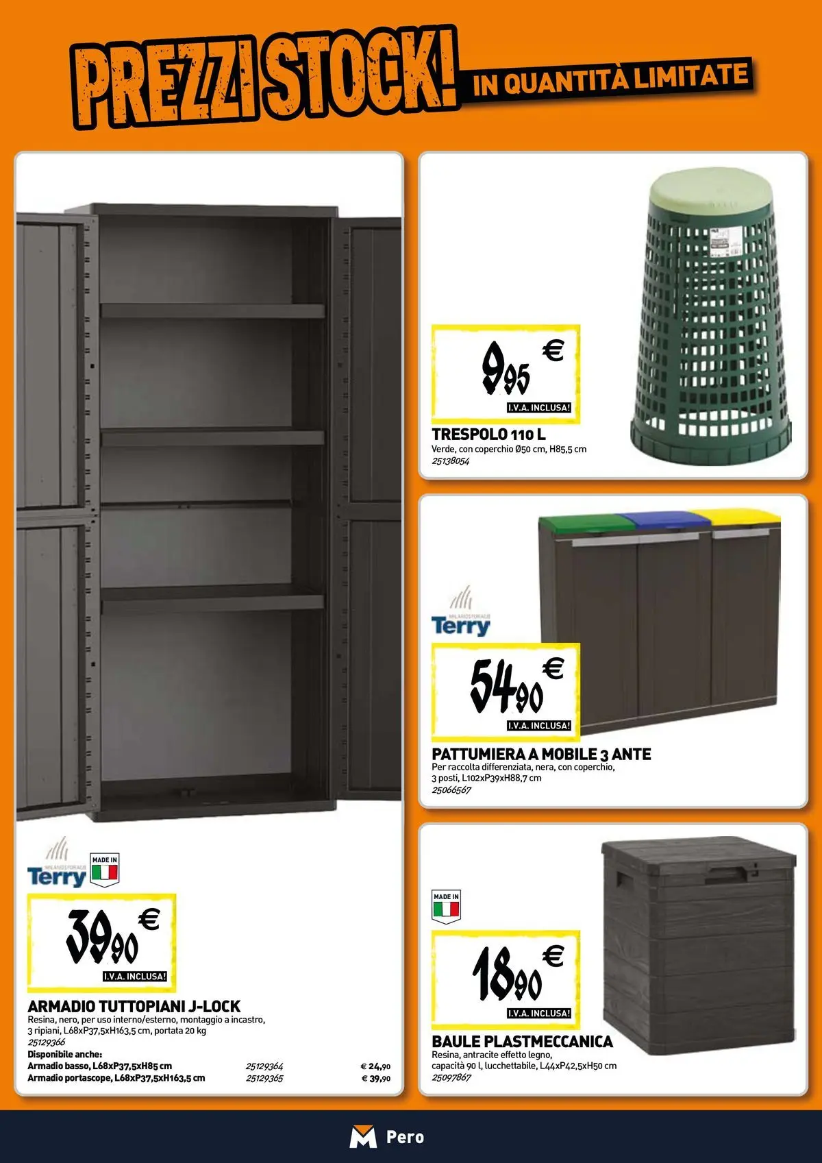 Nuovo TECNOMAT - Straordinari prezzi stock! dal 30/07/2026 > offerte anteprima 🛍️ | Pagina: 16 | Prodotti: Mobile, Baule, Pattumiera, Armadio
