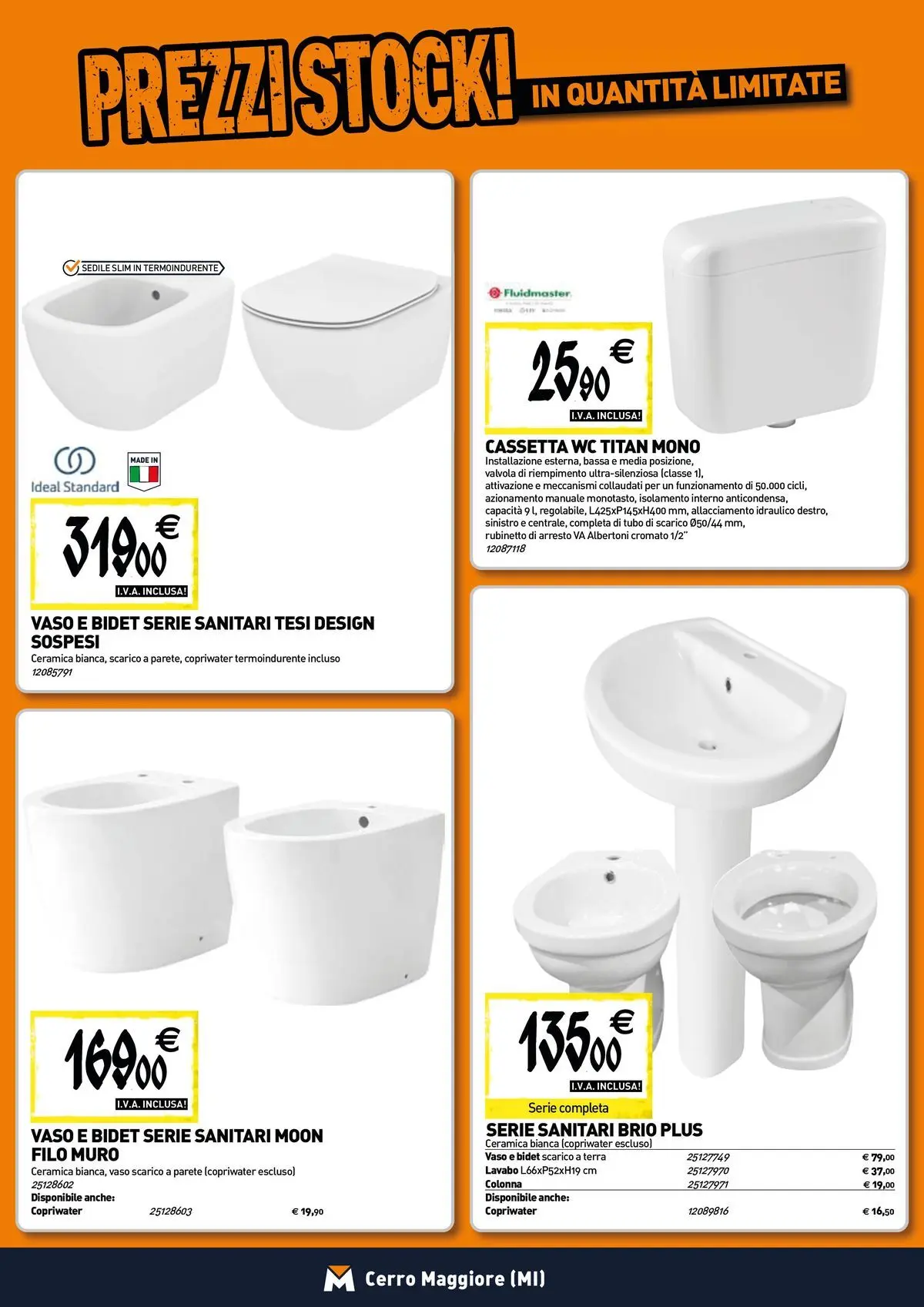 Nuovo TECNOMAT - Straordinari prezzi stock! dal 30/07/2026 > offerte anteprima 🛍️ | Pagina: 4 | Prodotti: Tubo, WC, Vaso, Terra