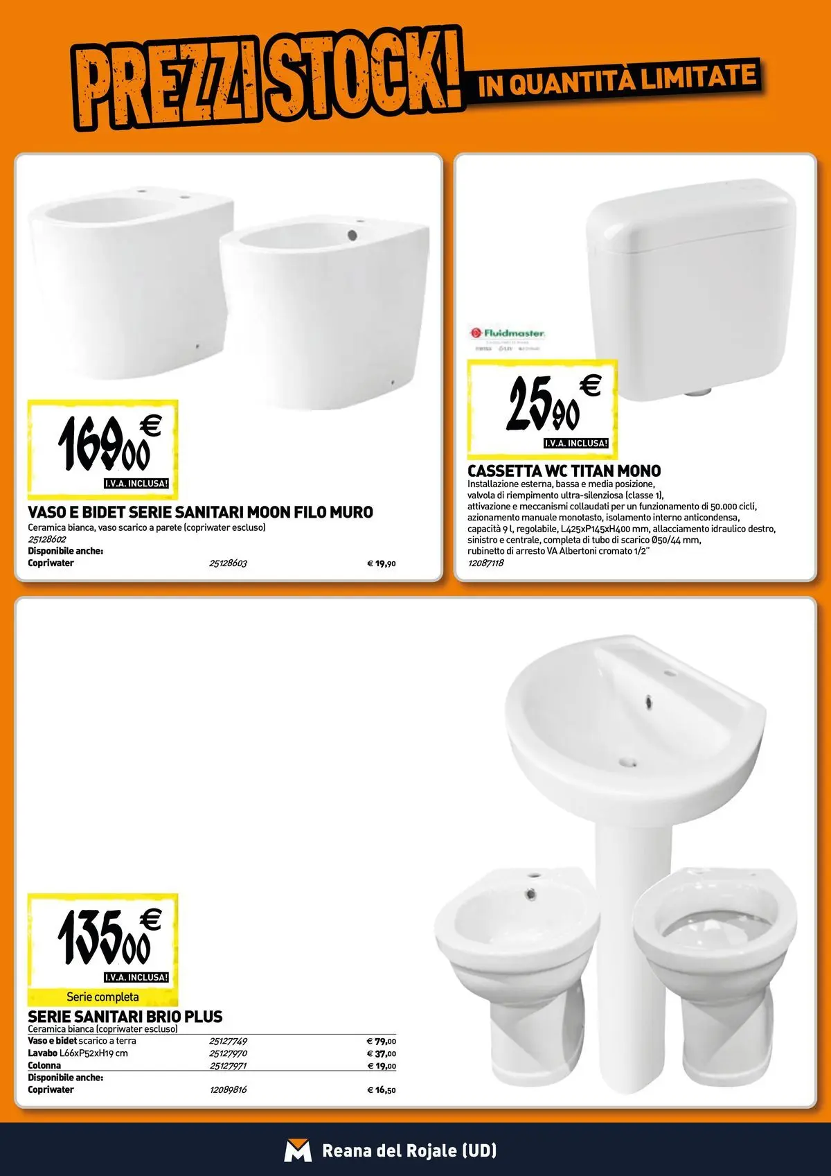 Nuovo TECNOMAT - Straordinari prezzi stock! dal 30/07/2026 > offerte anteprima 🛍️ | Pagina: 4 | Prodotti: Tubo, WC, Vaso, Terra