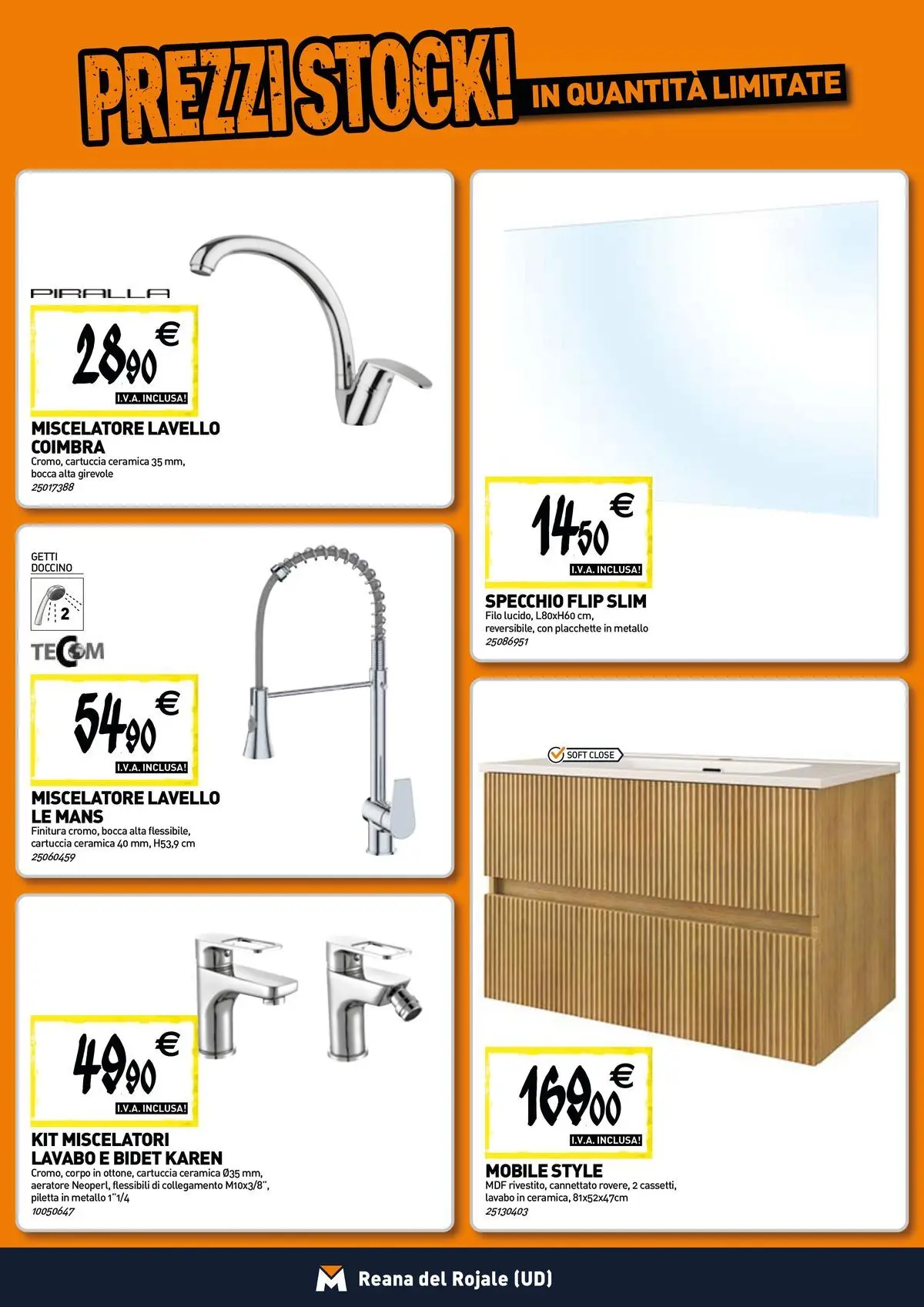 Nuovo TECNOMAT - Straordinari prezzi stock! dal 30/07/2026 > offerte anteprima 🛍️ | Pagina: 5 | Prodotti: Mobile, Tè, Lavello, Specchio