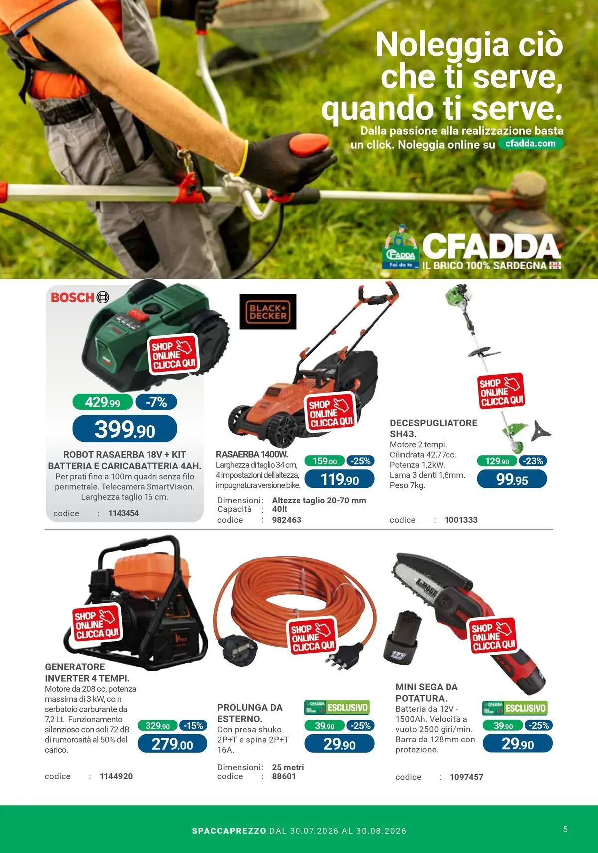 Nuovo CFadda - Spacca Prezzo dal 30/07/2026 > offerte anteprima 🛍️ | Pagina: 5 | Prodotti: Rasaerba, Decespugliatore, Sega, Presa