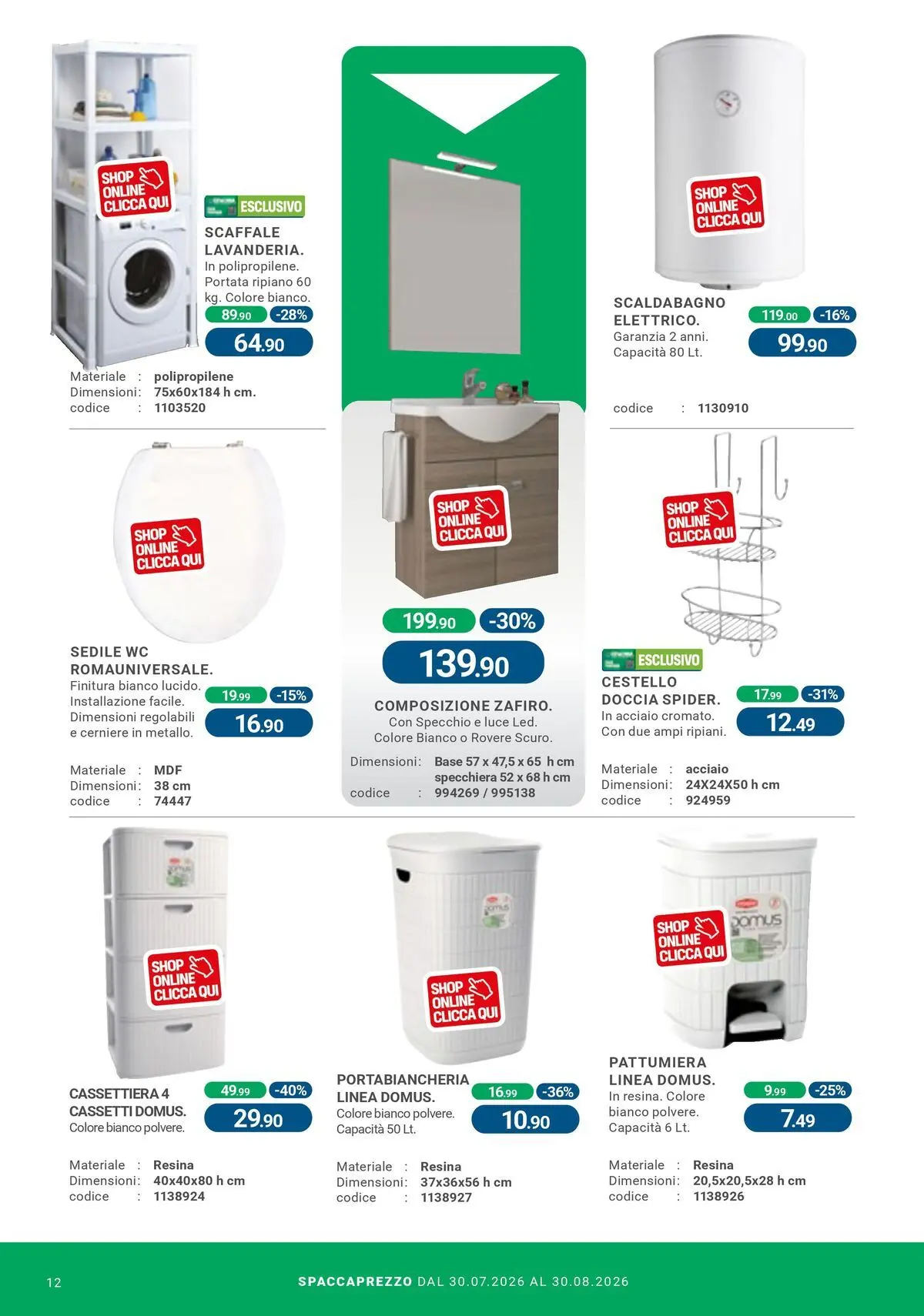 Nuovo CFadda - Spacca Prezzo dal 30/07/2026 > offerte anteprima 🛍️ | Pagina: 12 | Prodotti: Scaldabagno, WC, Specchio, Portabiancheria