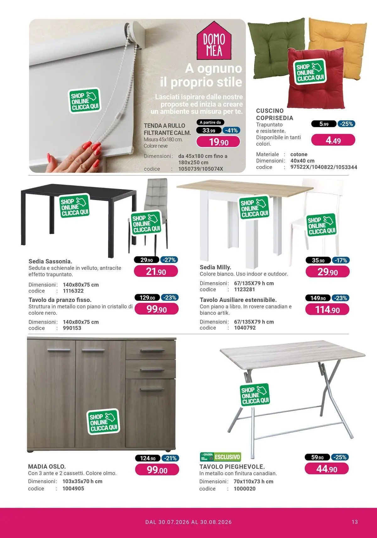 Nuovo CFadda - Spacca Prezzo dal 30/07/2026 > offerte anteprima 🛍️ | Pagina: 13 | Prodotti: Rullo, Tenda, Cuscino, Coprisedia