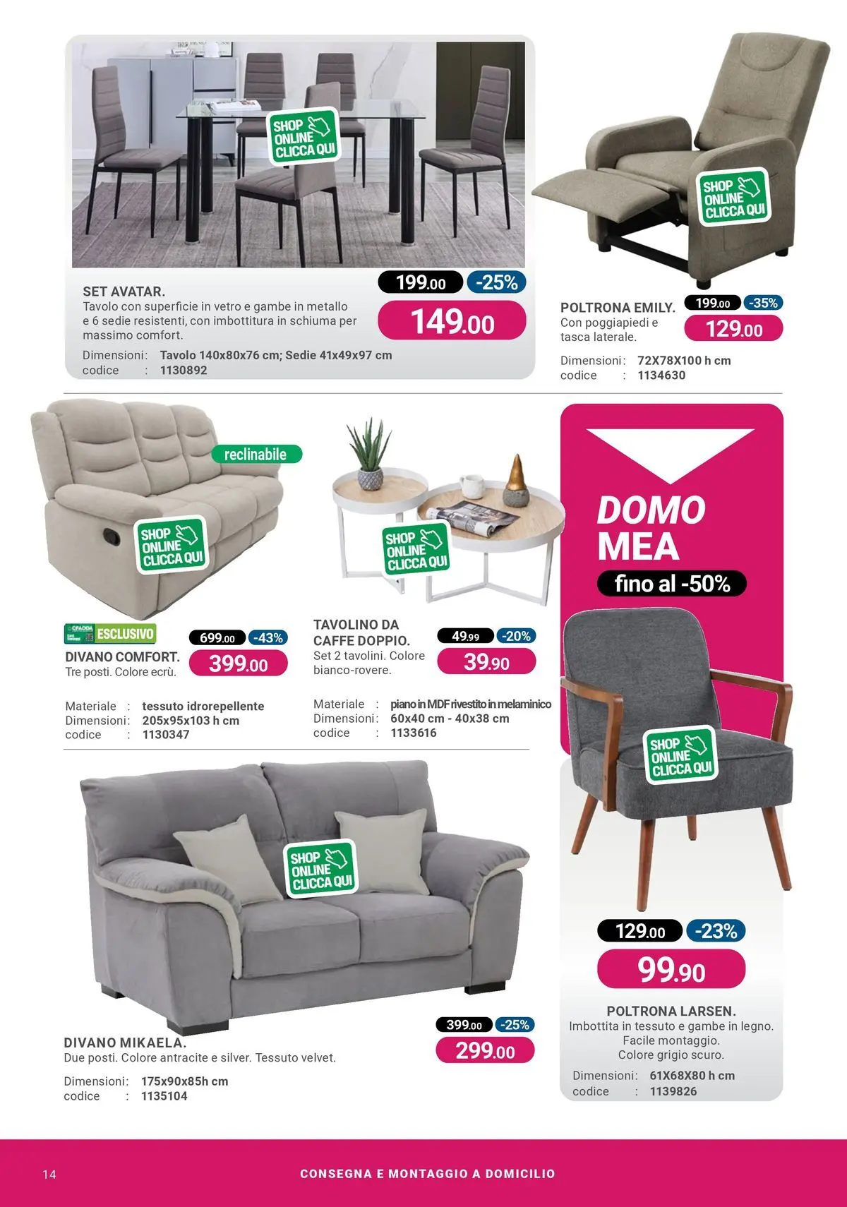 Nuovo CFadda - Spacca Prezzo dal 30/07/2026 > offerte anteprima 🛍️ | Pagina: 14 | Prodotti: Tavolino, Caffè, Divano, Tavolo