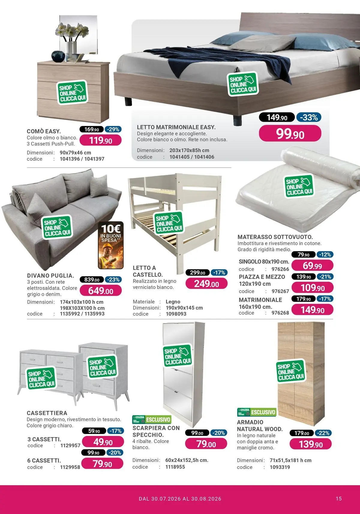 Nuovo CFadda - Spacca Prezzo dal 30/07/2026 > offerte anteprima 🛍️ | Pagina: 15 | Prodotti: Letto matrimoniale, Scarpiera, Materasso, Cassettiera