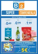 Supermercati B2 Super convenienza - al 23.08.2026
