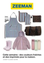 Zeeman Cette semaine : des couleurs fra&icirc;ches et des imprim&eacute;s pour la maison. - au 07.08.2026