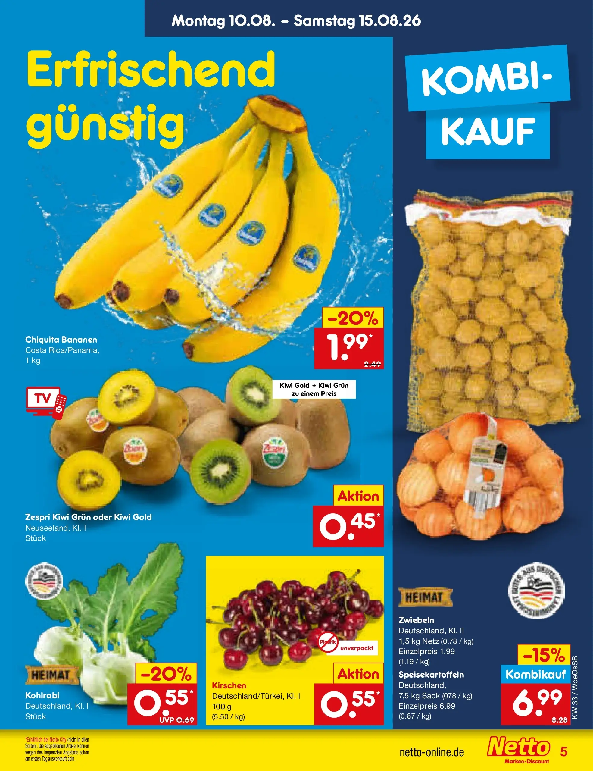 Netto Marken-Discount Prospekt Gemmingen (ab 10.08.2026) ยป Angebote | Seite: 5 | Produkte: Kohlrabi, Bananen, Zwiebeln, Kiwi Netto Marken-Discount Prospekt Gemmingen (ab 10.08.2026) ยป Angebote | Seite: 5 | Produkte: Kohlrabi, Bananen, Zwiebeln, Kiwi