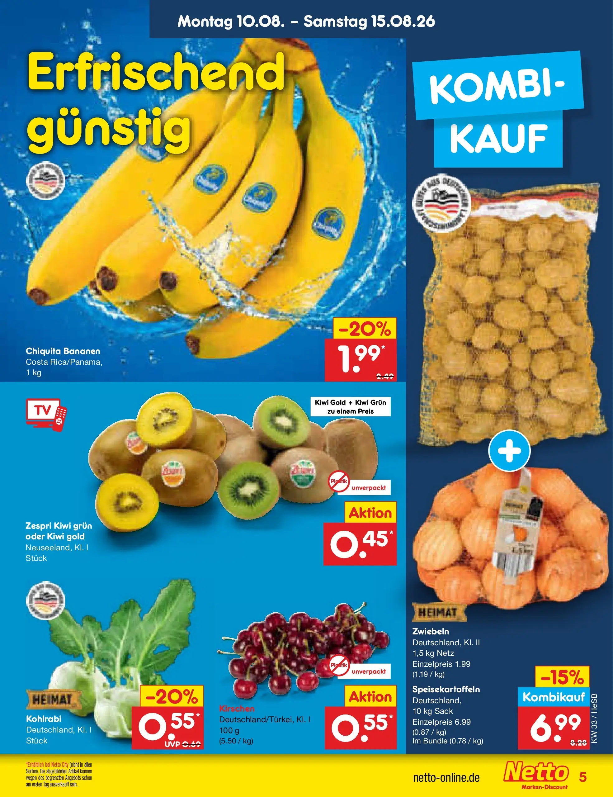 Netto Marken-Discount Prospekt Hamburg (ab 10.08.2026) ยป Angebote | Seite: 5 | Produkte: Kohlrabi, Bananen, Zwiebeln, Kiwi Netto Marken-Discount Prospekt Hamburg (ab 10.08.2026) ยป Angebote | Seite: 5 | Produkte: Kohlrabi, Bananen, Zwiebeln, Kiwi