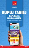 Taniej z aplikacją POLOmarket do 25.08 (G34)