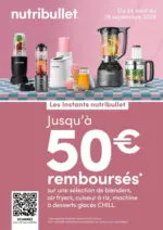 Electro D&eacute;p&ocirc;t Nutribullet Jusqu'&agrave; 50&euro; rembours&eacute;s - au 29.09.2026