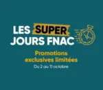 Fnac LES SUPER JOURS FNAC - au 11.10.2026
