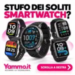 Yammo Stufo dei soliti smartwatch? - al 18.10.2026