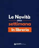 Giunti al Punto Le novita della settimana in libreria - al 11.10.2026