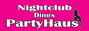 Nightclub Dinos Partyhaus