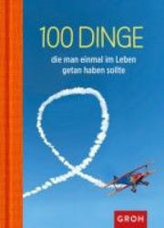 100 Dinge einmal im Leben