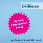 Kärntner Sparkasse AG Glaubandich Paket - bis 21.01.2018