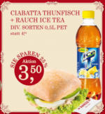 Anker Ciabatta Thunfisch + Rauch Ice Tea - bis 09.04.2013