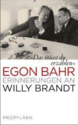 »Das musst du erzählen« Erinnerungen an Willy Brandt
