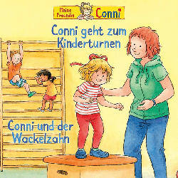 Conni geht zum Kinderturnen / Conni und der Wackelzahn