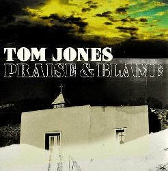 Tom Jones - Praise + Blame [CD]