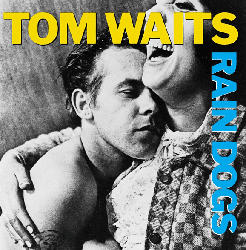 Tom Waits - Rain Dogs [CD]