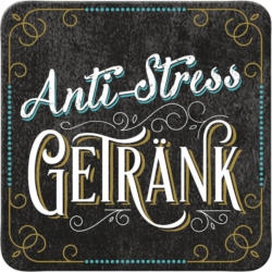 Glasuntersetzer Anti Stress Getränk