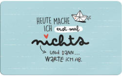 Schneidebrett Heute Mache Ich Mal Nichts