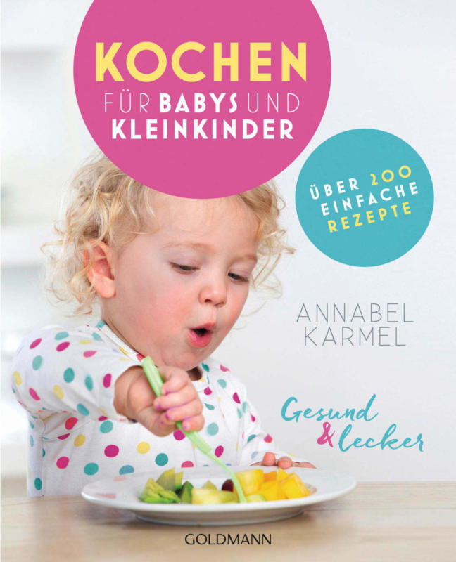 Goldmann Gesund und lecker: Kochen für Babys und Kleinkinder