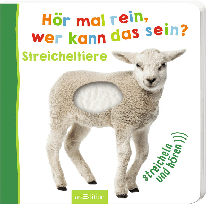 Ars Edition Hör mal rein, wer kann das sein? Streicheltiere